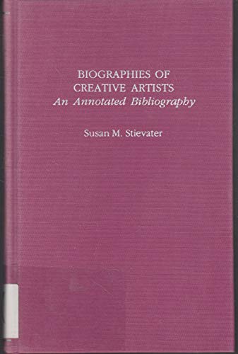 Beispielbild fr Biographies of Creative Artists: An Annotated Bibliography (Garland Reference Library of the Humanities) zum Verkauf von Wonder Book