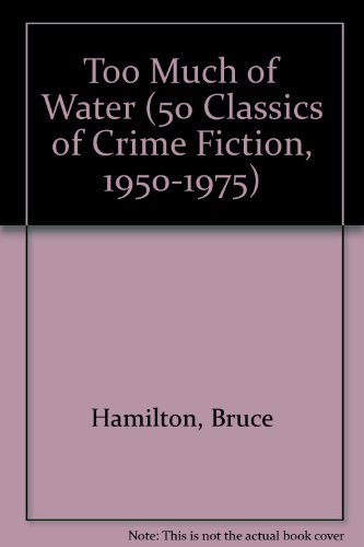 9780824049584: Too Much of Water (50 Classics of Crime Fiction, 1950-1975)