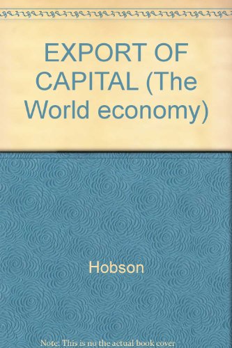 EXPORT OF CAPITAL (The World economy) (9780824053642) by Hobson