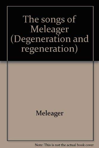 9780824055660: SONGS OF MELEAGER (Degeneration and regeneration)