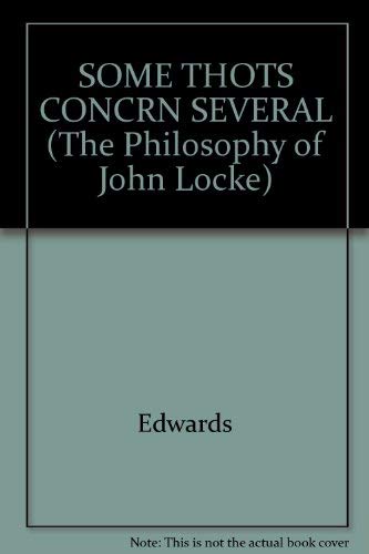 SOME THOTS CONCRN SEVERAL (The Philosophy of John Locke) (9780824056032) by Edwards