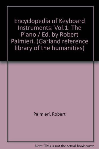 Encyclopedia of Keyboard Instruments: The Piano - Palmieri, Robert (Editor)