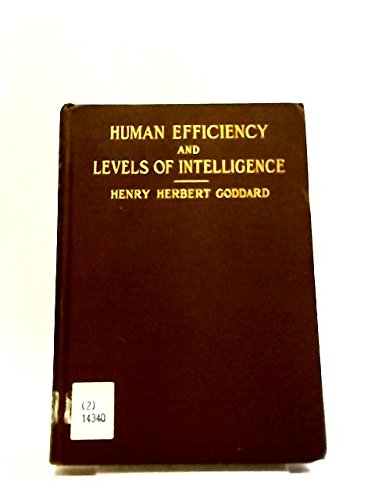 HUMAN EFFICIENCY & LEVELS (The History of hereditarian thought) (9780824058173) by Goddard