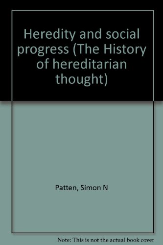 HEREDITY & SOCIAL PROGRESS (The History of hereditarian thought) (9780824058234) by Patten