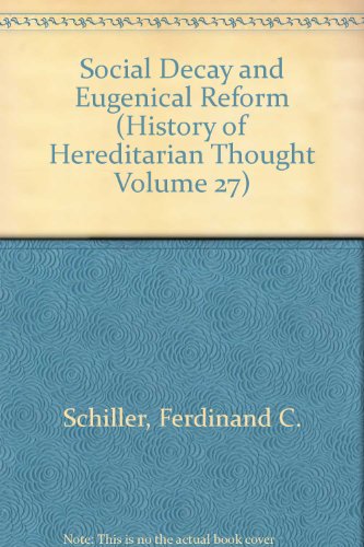 Beispielbild fr Social Decay and Eugenical Reform (History of Hereditarian Thought Volume 27) zum Verkauf von Anybook.com