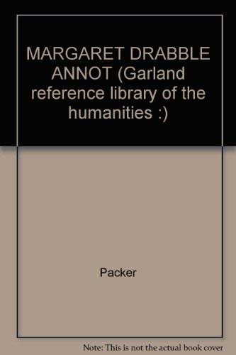 MARGARET DRABBLE ANNOT (Garland reference library of the humanities :) (9780824059378) by Packer