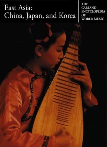 The Garland Encyclopedia of World Music Vol. 7 : East Asia: China, Japan, and Korea - Provine, Robert C.; J. Lawrence Witzleben; Yosihiko Tokumaru