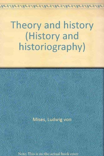 THEORY & HISTORY (History and historiography) (9780824063801) by Von; Mises, Ludwig Von