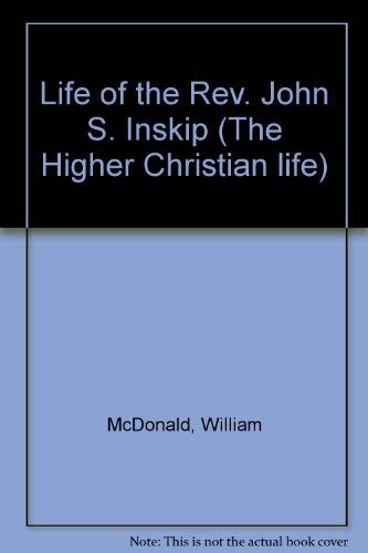 Beispielbild fr Life of REV John S Inskip zum Verkauf von ThriftBooks-Atlanta