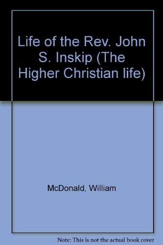 Stock image for Life of REV John S Inskip for sale by ThriftBooks-Atlanta