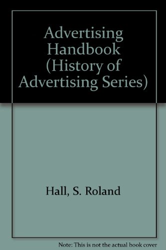 ADVERTISING HANDBOOK (History of Advertising Series) (9780824067328) by Hall