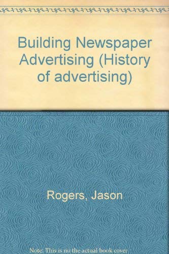 BUILDING NEWSPAPER ADVERTISING (9780824067533) by Rogers