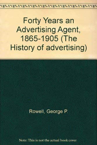 Stock image for Forty Years As an Advertising Agent, 1865-1905 for sale by Better World Books