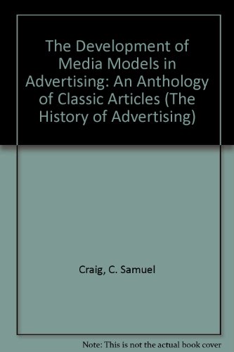 Stock image for The Development of Media Models in Advertising : An Anthology of Classic Articles for sale by Better World Books