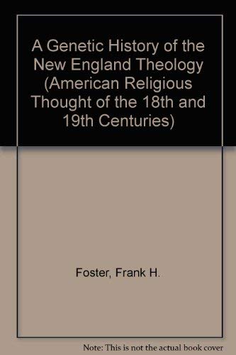 9780824069568: A Genetic History of the New England Theology (American Religious Thought of the 18th and 19th Centuries)