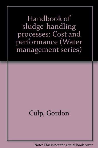 Stock image for Handbook of Sludge-Handling Processes : Cost and Performance for sale by Better World Books Ltd