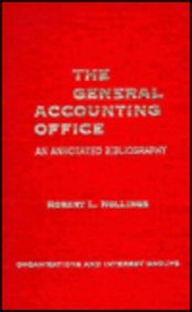 9780824071226: The General Accounting Office: An Annotated Bibliography (Organizations and Interest Groups)