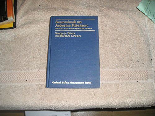 Stock image for Sourcebook on Asbestos Diseases: Medical, Legal, and Engineering Aspects: 001 (Garland Safety Management Series) for sale by Front Cover Books