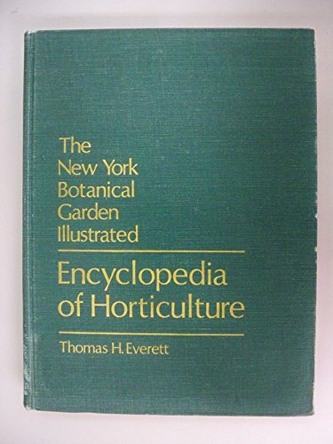 The New York Botanical Garden Illustrated Encyclopedia of Horticulture, Vol. 1 (9780824072315) by Everett, Thomas H.