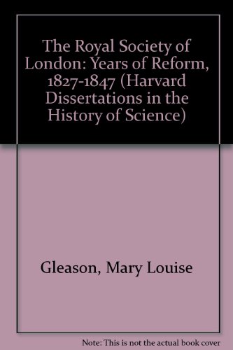 ROYAL SOCIETY OF LONDON (Harvard Dissertations in the History of Science) (9780824074463) by Gleason