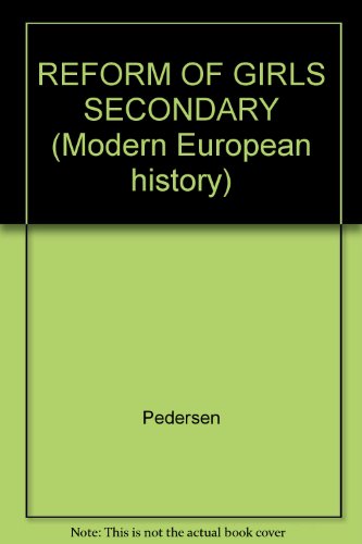 9780824078287: REFORM OF GIRLS SECONDARY (Modern European history)