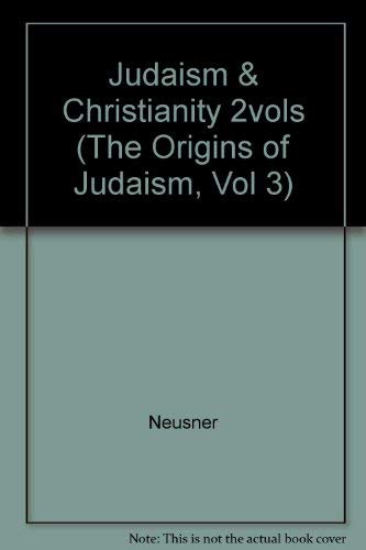 Beispielbild fr Origins of Judaism: Judaism and Christianity in the First Century, Volume III / Part 2 [Religion, History, Literature in Late Antiquity, A Twenty-Volume Collection of Essays and Articles] zum Verkauf von Windows Booksellers