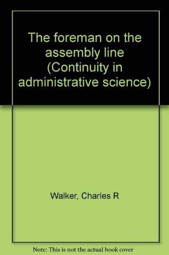 The Foreman On The Assembly Line (9780824082260) by Charles R. Walker; Robert H. Guest; Arthur N. Turner