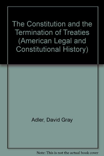 9780824082505: The Constitution and the Termination of Treaties