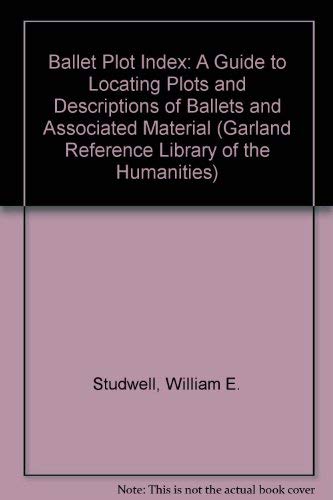 Beispielbild fr Ballet Plot Index : A Guide to Locating Plots and Descriptions of Ballets and Associated Material zum Verkauf von Better World Books