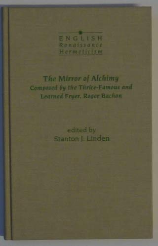 Beispielbild fr The Mirror of Alchimy Composed by the Thrice-Famous and Learned Fryer, Roger Bachon : w/ Addition To Calid's [Kalid / Khalid] "Secret Of Secrets" (English Renaissance hermeticism ; Vol 4. ) (Garland reference library of the humanities ; vol. 1031) zum Verkauf von Gates Past Books Inc.