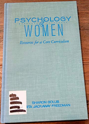 Stock image for Psychology of women: Resources for a core curriculum (Garland reference library of social science) for sale by Zubal-Books, Since 1961