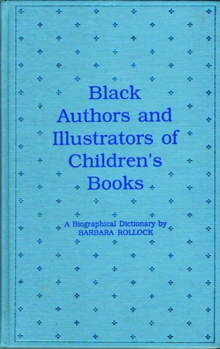 Stock image for Black Authors and Illustrators of Children's Books: a Biographical Dictionary (Garland reference library of the humanities; Vol. 660) for sale by Allen's Bookshop