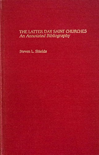 The Latter Day Saint Churches: An Annotated Bibliography