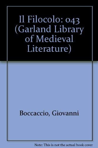 GIOVANNI BOCCACCIO IL FILOCOLO (Garland Library of Medieval Literature) (9780824087081) by Cheney