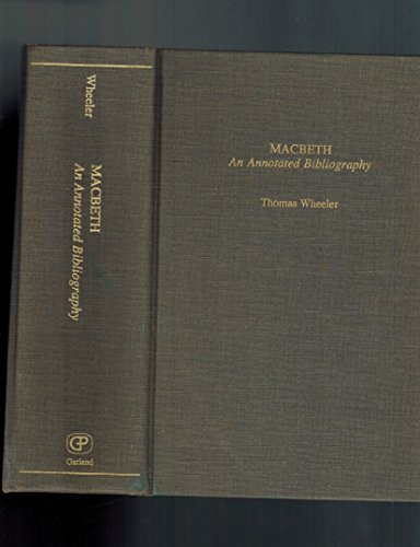 Macbeth: An Annotated Bibliography (Garland Shakespeare Bibliographies) (9780824088934) by Wheeler