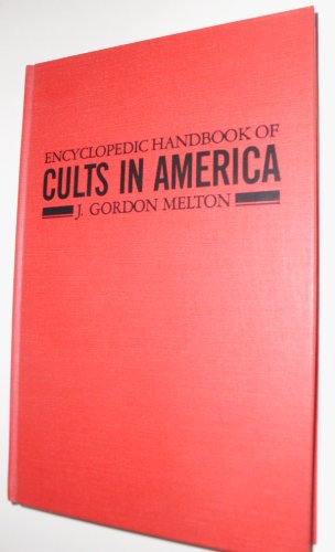 Stock image for The Encyclopedic Handbook of Cults in America for sale by Better World Books