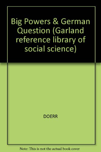 9780824090555: Big Powers & German Question (Garland reference library of social science)