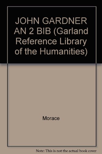 Stock image for JOHN GARDNER AN 2 BIB (Garland Reference Library of the Humanities) for sale by Irish Booksellers