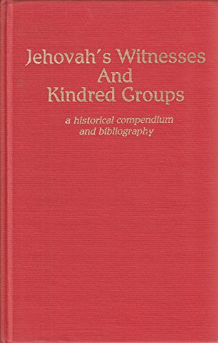 Beispielbild fr Jehovah's Witness and Kindred Groups : An Historical Compendium and Bibliography zum Verkauf von Better World Books