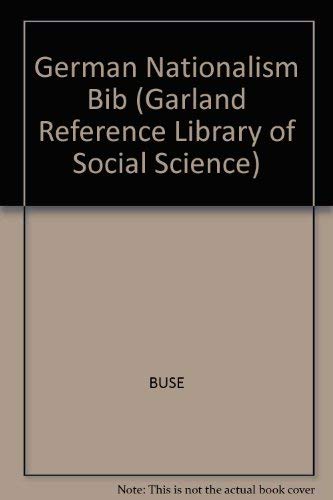 9780824091606: GERMAN NATIONALISMS: A Biliographic Approach (Garland Reference Library of Social Science)