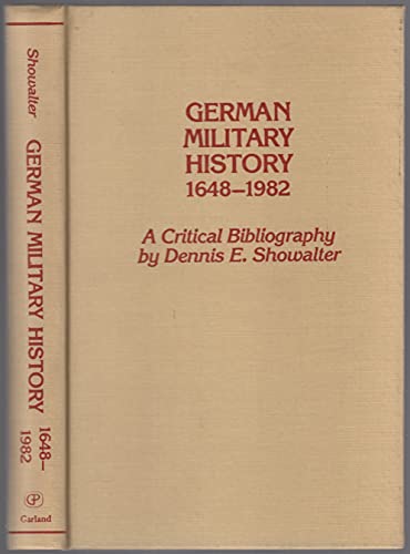 GER MILITARY HIST 1684-1982 (Military history bibliographies) (9780824092689) by Showalter