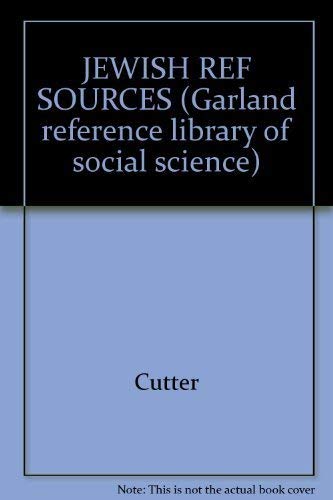 JEWISH REFERENCE SOURCES (Garland reference library of social science) (9780824093471) by Cutter