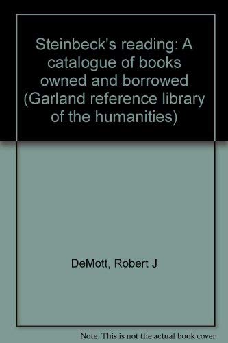 9780824094683: Steinbeck's reading: A catalogue of books owned and borrowed (Garland reference library of the humanities)