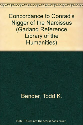 A Concordance to Conrad's Nigger of the Narcissus (Garland Reference Library of the Humanities) (9780824095192) by James W Parins; Todd K Bender; Joseph Conrad