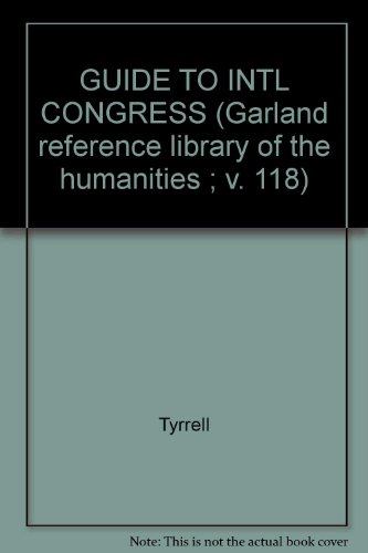 Stock image for GUIDE TO INTL CONGRESS (Garland reference library of the humanities ; v. 118) for sale by Dorothy Meyer - Bookseller