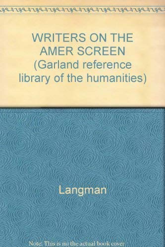 Stock image for WRITERS ON THE AMER SCREEN (Garland reference library of the humanities) for sale by WeSavings LLC