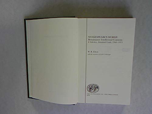 9780824098902: Shakespeare's World: Renaissance Intellectual Contexts - A Selective, Annotated Guide, 1966-71 (Reference Library of the Humanities & Social Science)