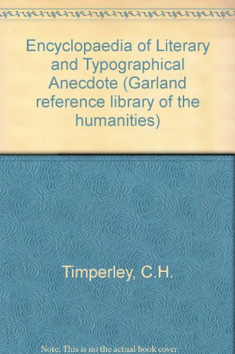 Encyclopaedia of Literary and Typographical Anecdote, In Two Volumes