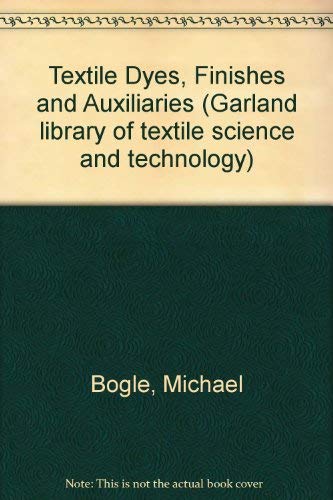 Imagen de archivo de Textile Dyes, Finishes and Auxiliaries (Garland reference library of science and technology) a la venta por Books From California