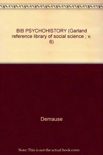 Beispielbild fr BIBLIOGRAPHY OF PSYCHOHISTORY zum Verkauf von Alkahest Books